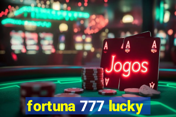 fortuna 777 lucky